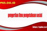 pengertian ilmu pengetahuan sosial