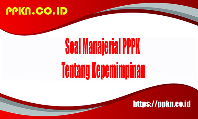 soal manajerial PPPK tentang kepemimpinan