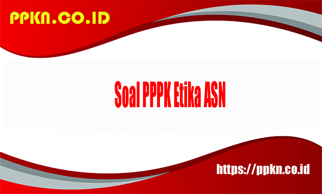 Soal PPPK Etika ASN