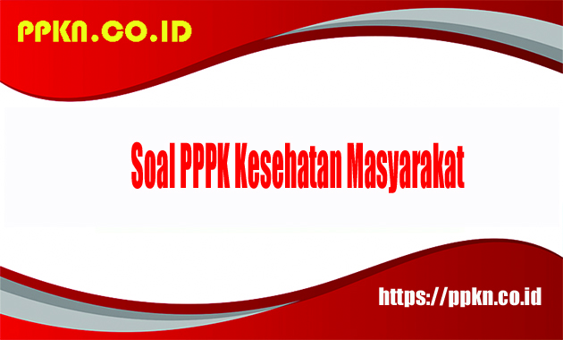 Soal PPPK Kesehatan Masyarakat