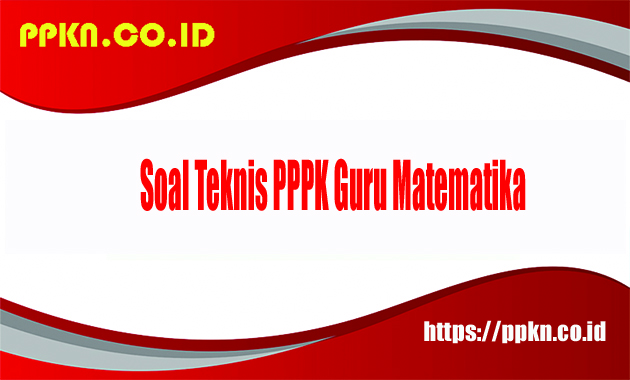 Soal teknis PPPK guru Matematika