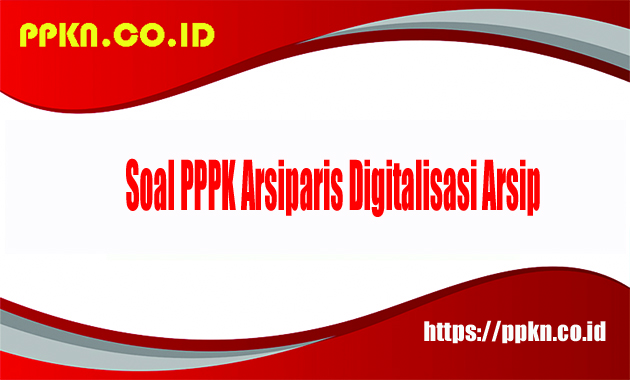 soal PPPK arsiparis digitalisasi arsip