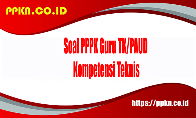 soal PPPK guru TK/PAUD kompetensi teknis