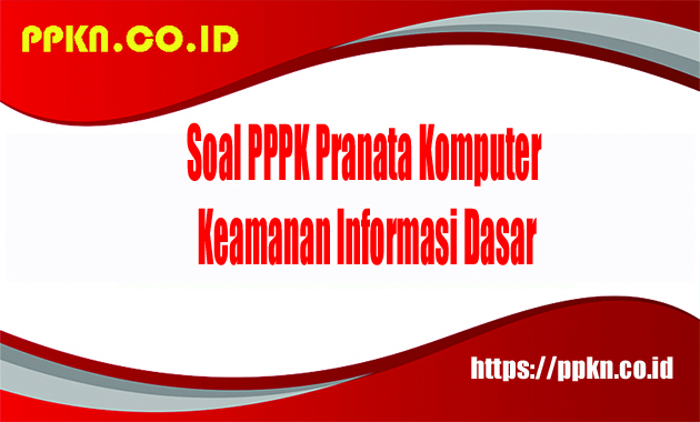 soal PPPK pranata komputer keamanan informasi dasar