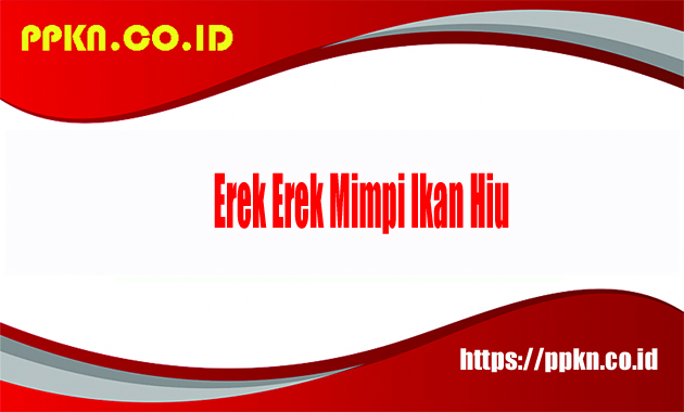 Erek Erek Mimpi Ikan Hiu