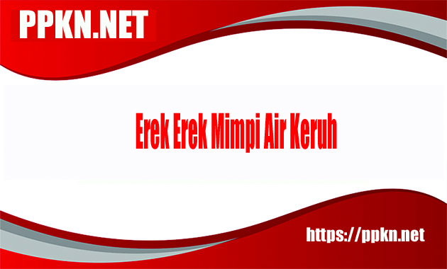 Erek Erek Mimpi Air Keruh