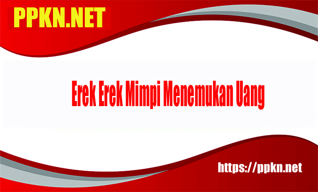 Erek Erek Mimpi Menemukan Uang