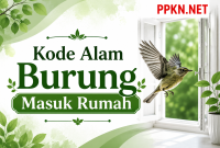 Kode Alam Burung Masuk Rumah