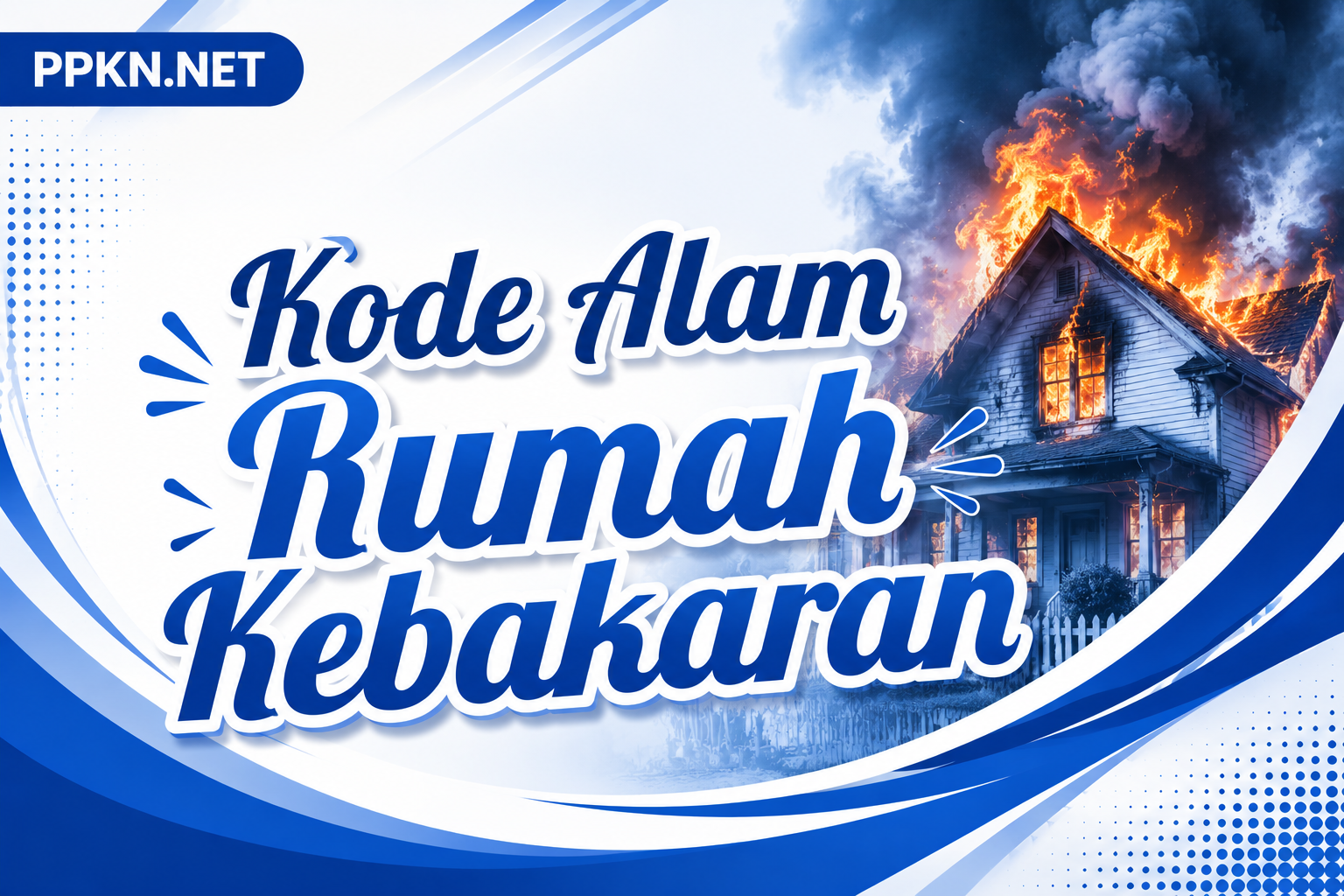 Kode Alam Rumah Kebakaran: Tafsir, Makna, Angka Erek-Erek, dan Mitos yang Perlu Diketahui